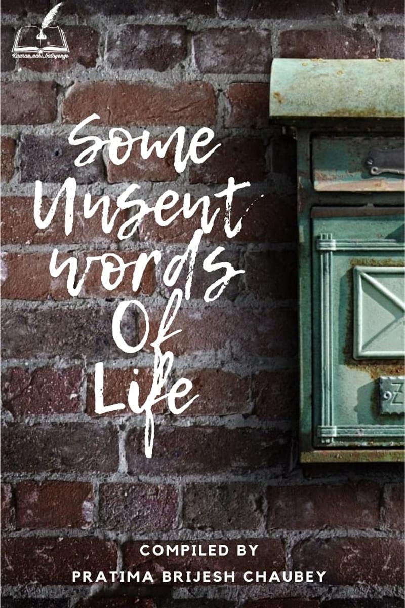 Some Unsent Words Of Life : Some Unsent Words Of Life