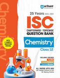Arihant Isc Question Bank Chapterwise & Topicwise Class 12 Chemistry For 2026 Board Exam | With 25 Years Solved Papers (20252001