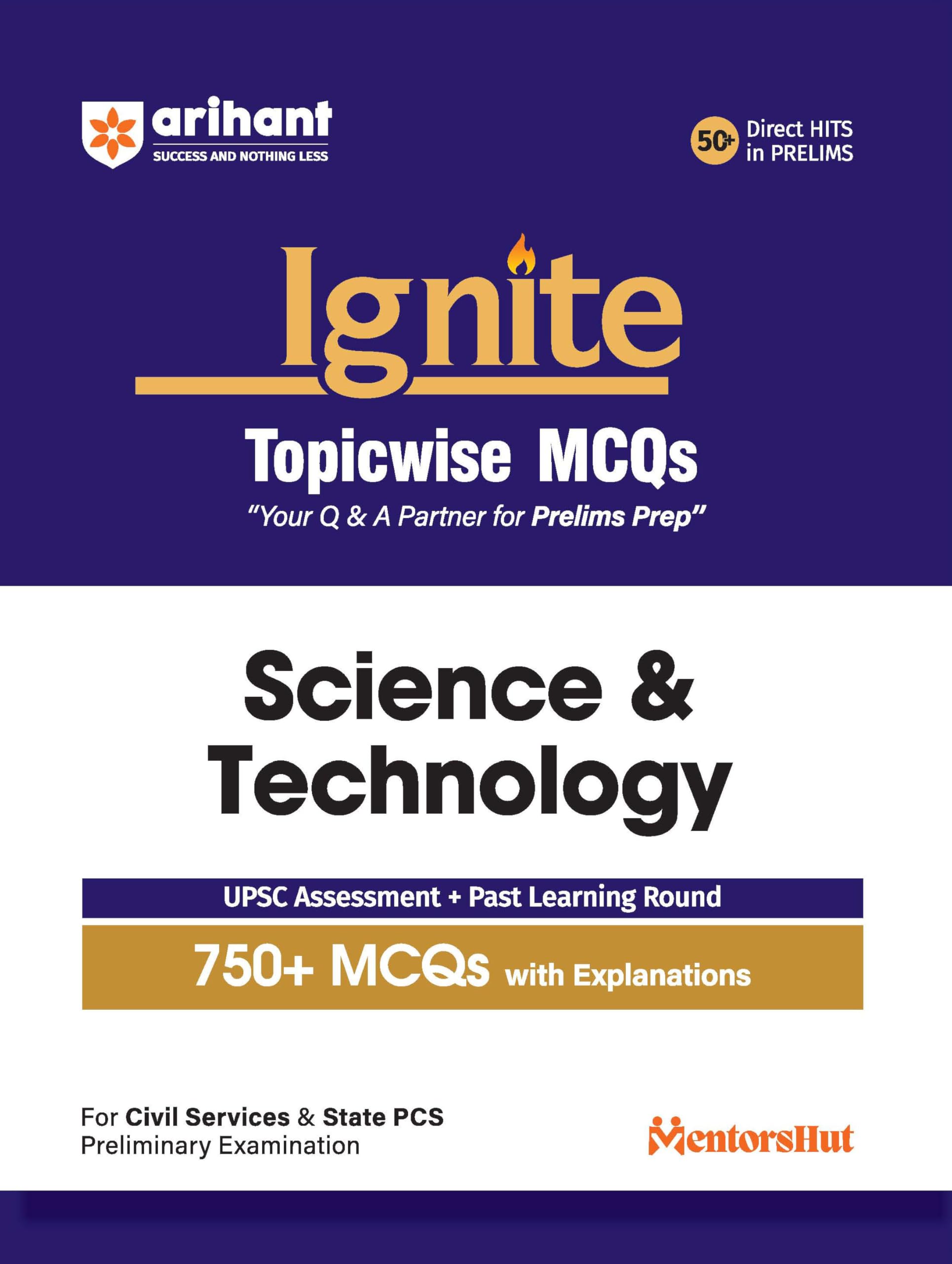 Arihant Ignite Topicwise MCQs Science & Technology For UPSC Prelims & State PCS Topicwise MCQs | 750+ Solved Questions with Expl