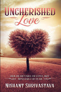 Uncherished Love : Her Heart Full Of Love, But Mind Full Of Fear.