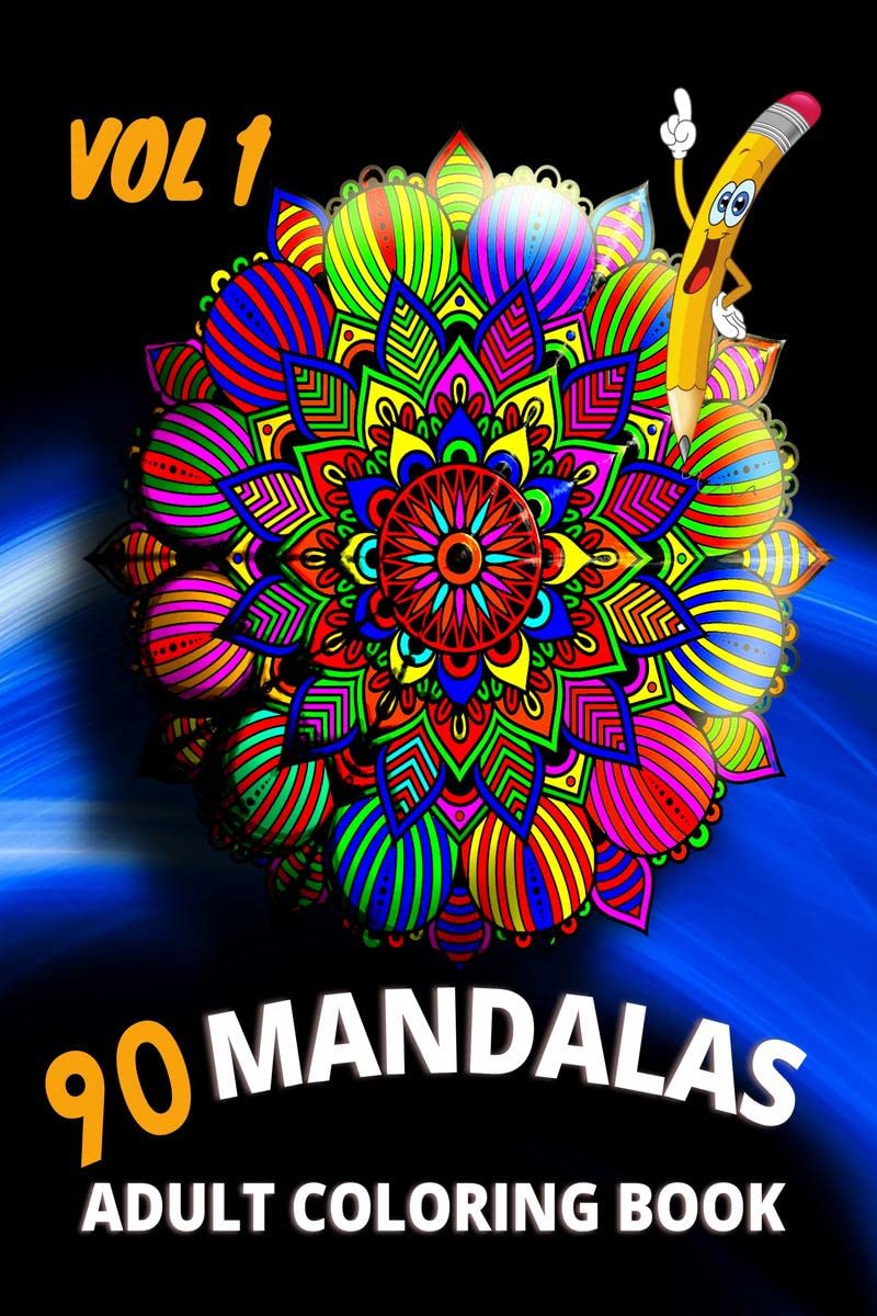 90 Mandalas Adult Coloring Bookvol1: An Adult Coloring Book Featuring 90 of the Worlds Most Beautiful Mandalas for Stress Relie
