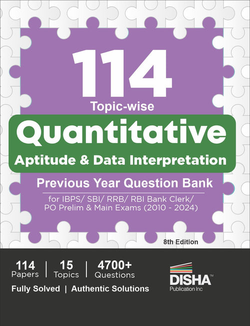 114 TopicWise Quantitative Aptitude & Data Interpretation Previous Year Question Bank For Ibps/ Sbi/ Rrb/ Rbi Bank Clerk/ Po Pr