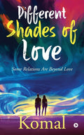 Different Shades Of Love : Some Relations Are Beyond Love