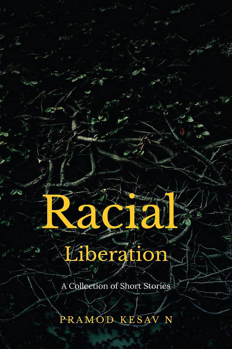 Racial Liberation : A Collection Of Short Stories