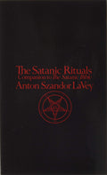 The Satanic Rituals: Companion to The Satanic Bible