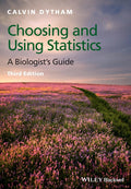 Choosing and Using Statistics: A Biologists Guide