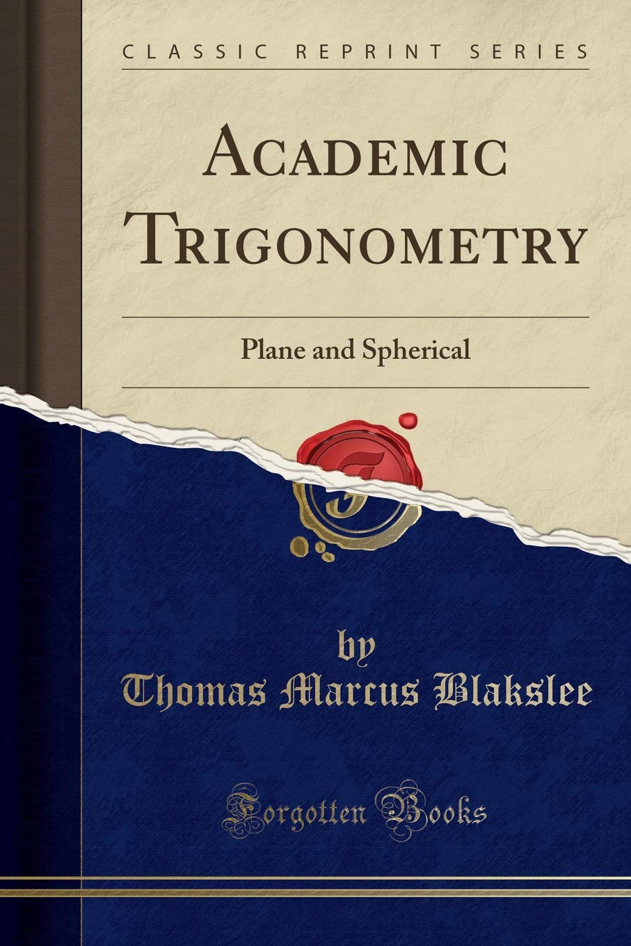 Academic Trigonometry: Plane And Spherical (Classic Reprint)