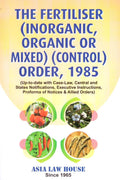 The Fertiliser (Inorganic, Organic or Mixed) (Control) Order, 1985  30th Edn.25 (Paperback