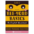 Key2practice Class 3 BeeYond Basics An English Workbook (Nouns, Pronouns and Adjectives): Nouns, Pronouns and Adjectives Class 