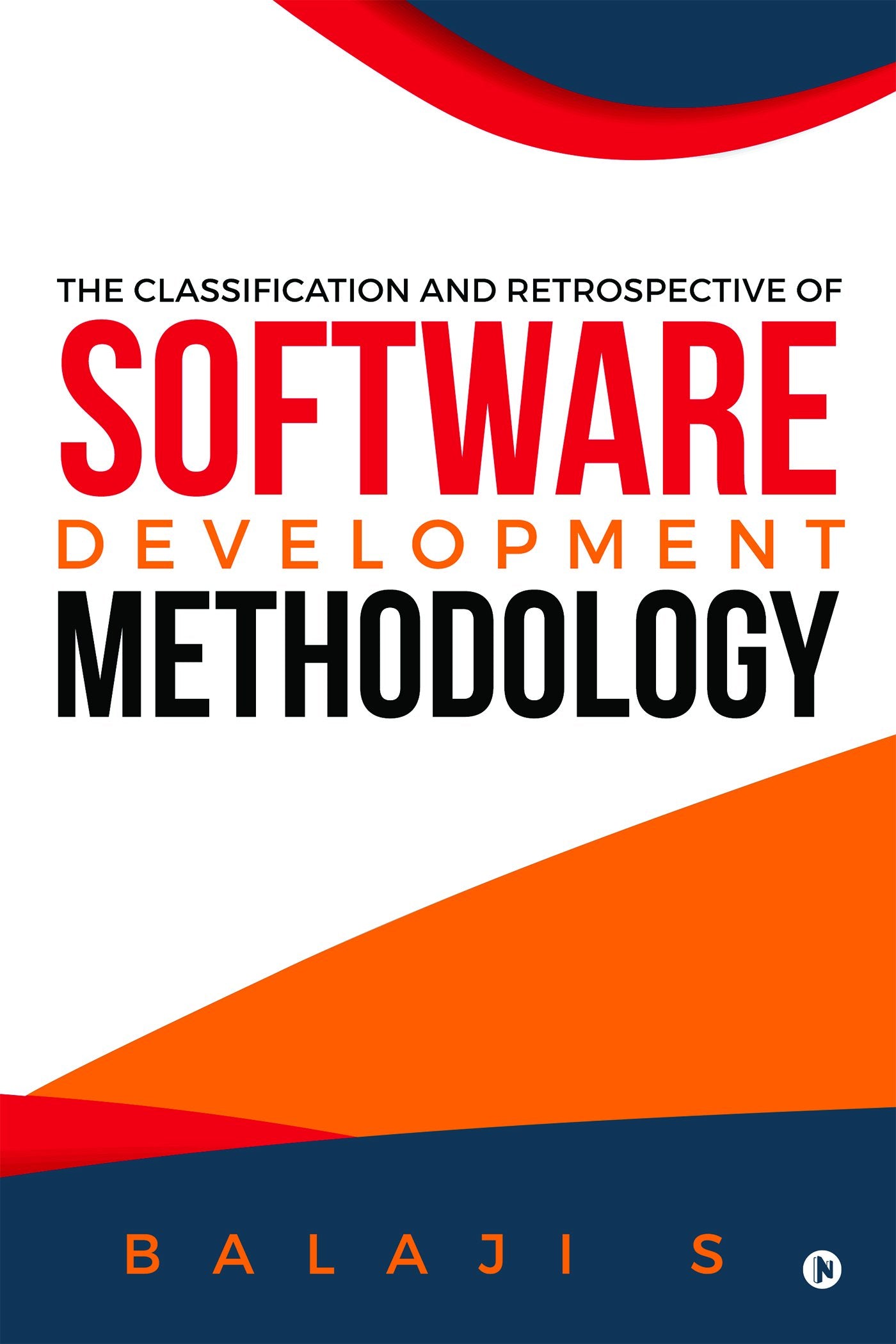 The Classification and Retrospective of Software Development Methodology