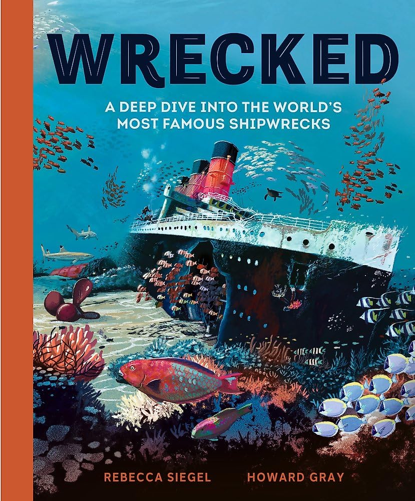 Wrecked: A Deep Dive into the Worlds Most Famous Shipwrecks