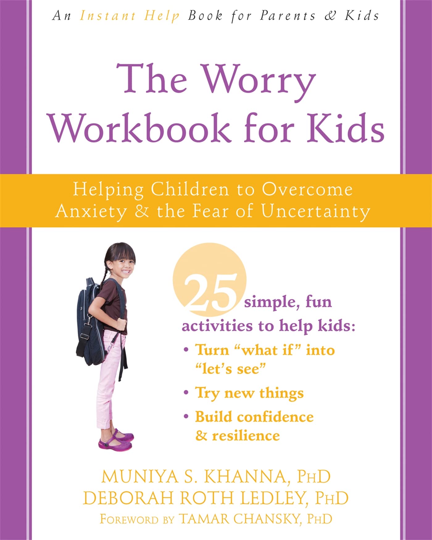 The Worry Workbook for Kids: Helping Children to Overcome Anxiety and the Fear of Uncertainty (An Instant Help Book for Parents 