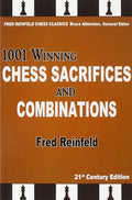 1001 Winning Chess Sacrifices and Combinations, 21st Century Edition (Fred Reinfeld Chess Classics)