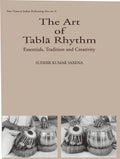 The Art of Tabla Rhythm: Essentials, Tradition and Creativity: No. 8 (New Vistas in Indian Performing Arts)