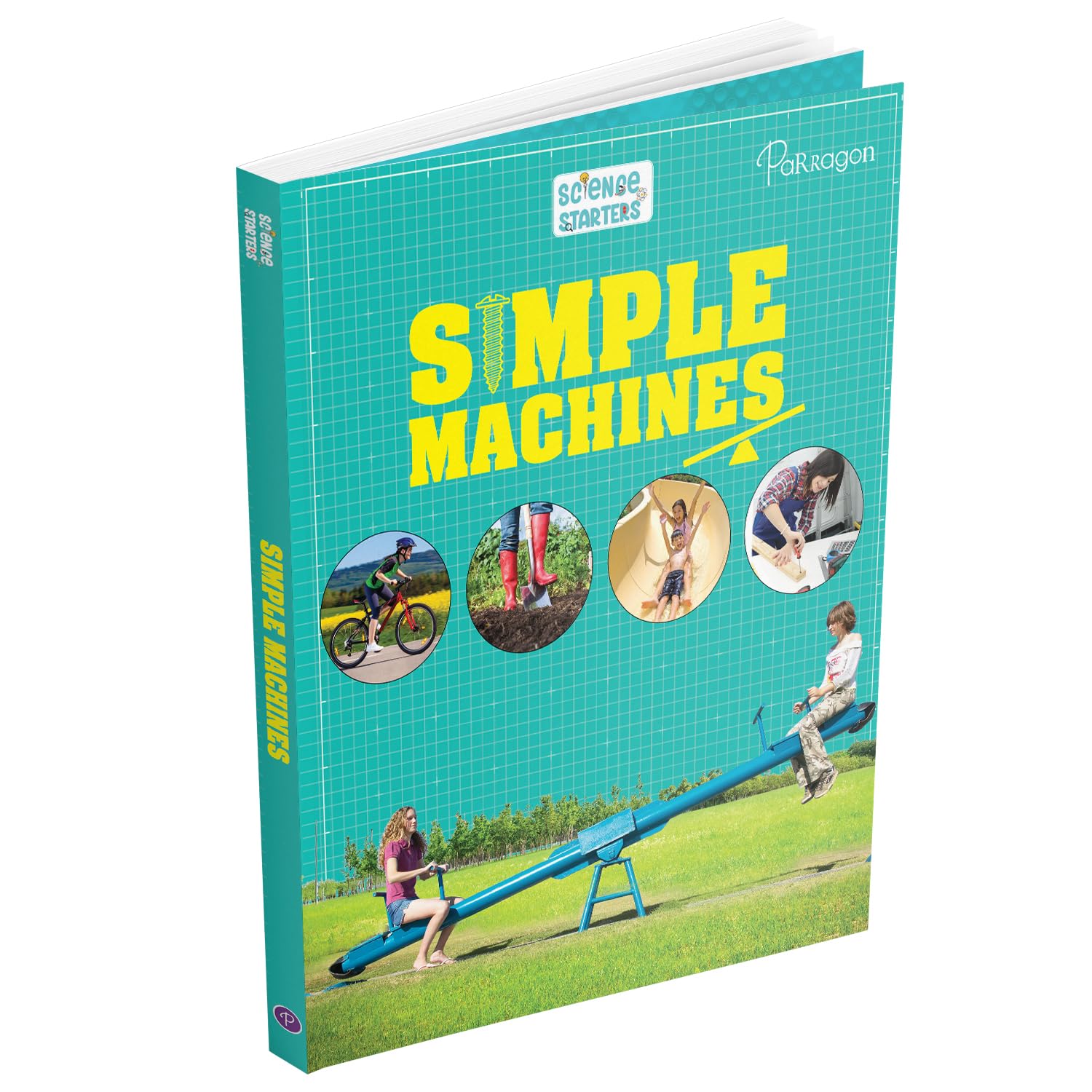 Science Starters: Simple Machines | Reference Book For Kids | Encylopedia For Ages 7+