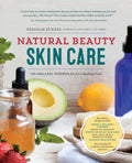 Natural Beauty Skin Care: 110 Organic Formulas For A Radiant You!