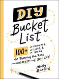 Diy Bucket List: 100+ Prompts, Lists, & Ideas For Planning The RestAnd BestOf Your Life!