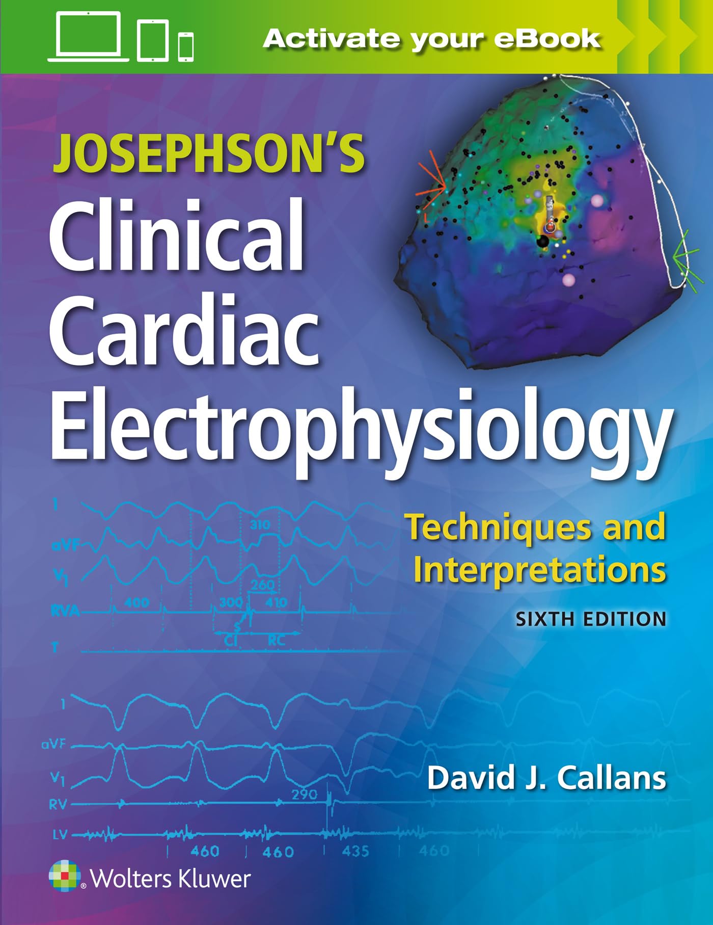 Josephsons Clinical Cardiac Electrophysiology: Techniques and Interpretations