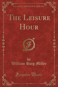 The Leisure Hour (Classic Reprint)
