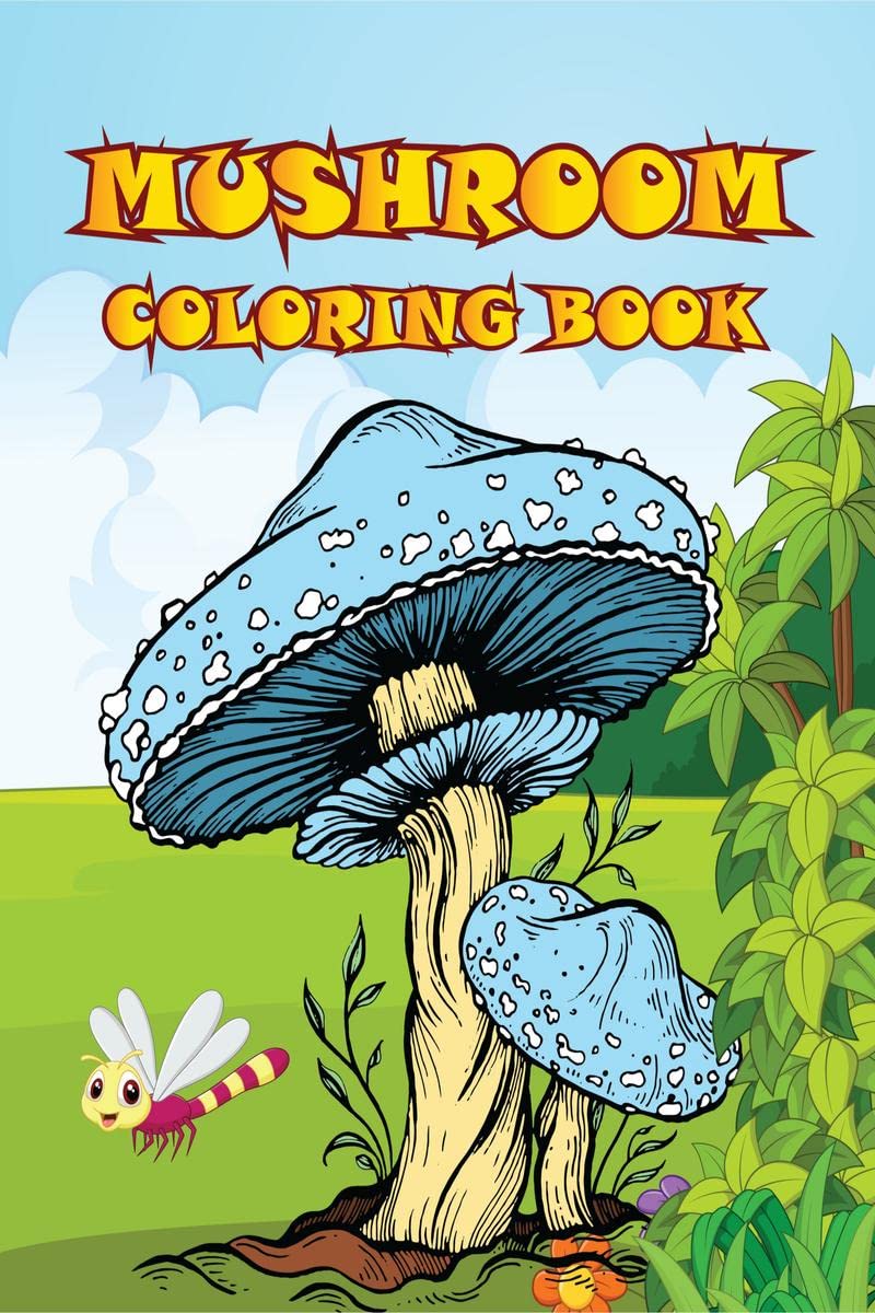 Mushroom Coloring Book : Adult Coloring Book Features Mushroom, Fungi, Mycology For Stress Relief
