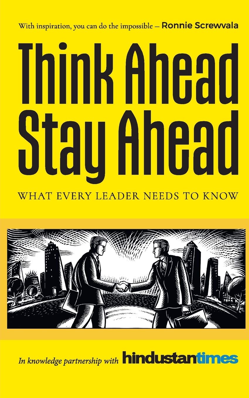 Think Ahead, Stay Ahead: What Every Leader Needs to Know