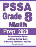 PSSA Grade 8 Math Prep 2020: A Comprehensive Review and StepByStep Guide to Preparing for the PSSA Math Test