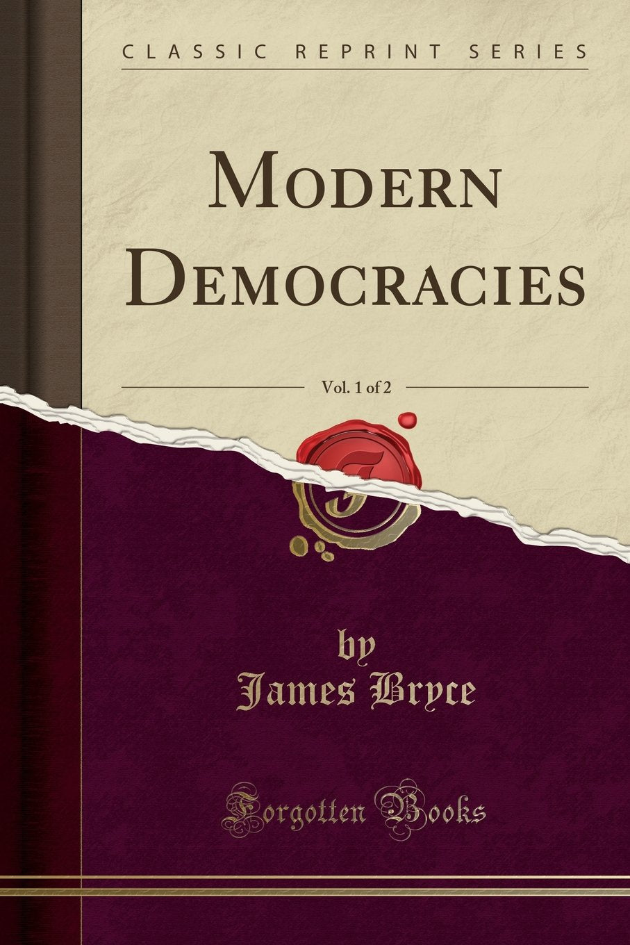 Modern Democracies, Vol. 1 Of 2 (Classic Reprint)