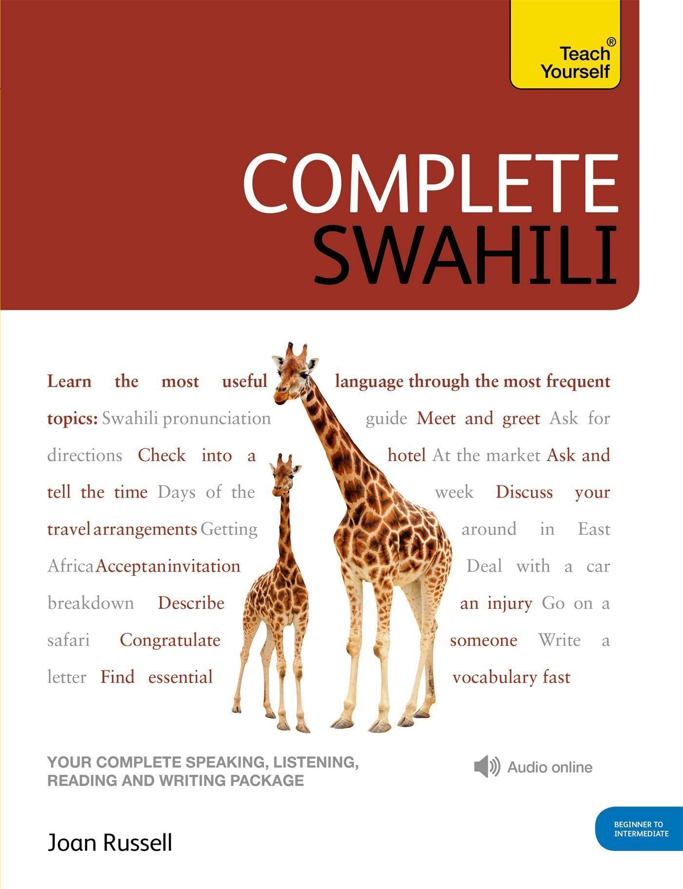 Complete Swahili Beginner to Intermediate Course: Learn to read, write, speak and understand a new language (Teach Yourself)