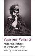 Womens Weird 2: More Strange Stories by Women, 18911937 (Handheld Weirds, 3)