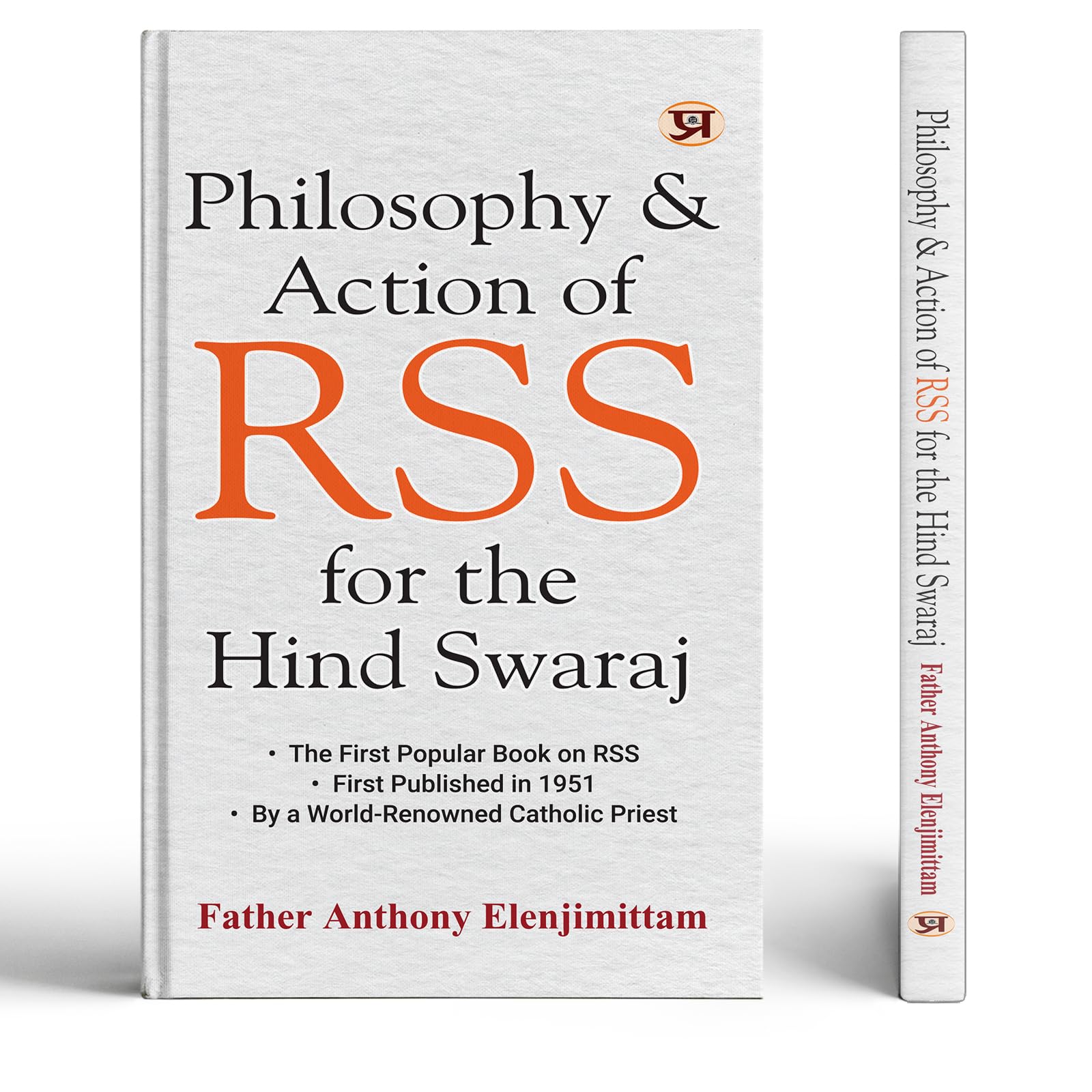 Philosophy And Action of RSS For The Hind Swaraj (Based on Rashtriya Swayamsevak Sangh Documents (Unveiling the Essence of RSS)
