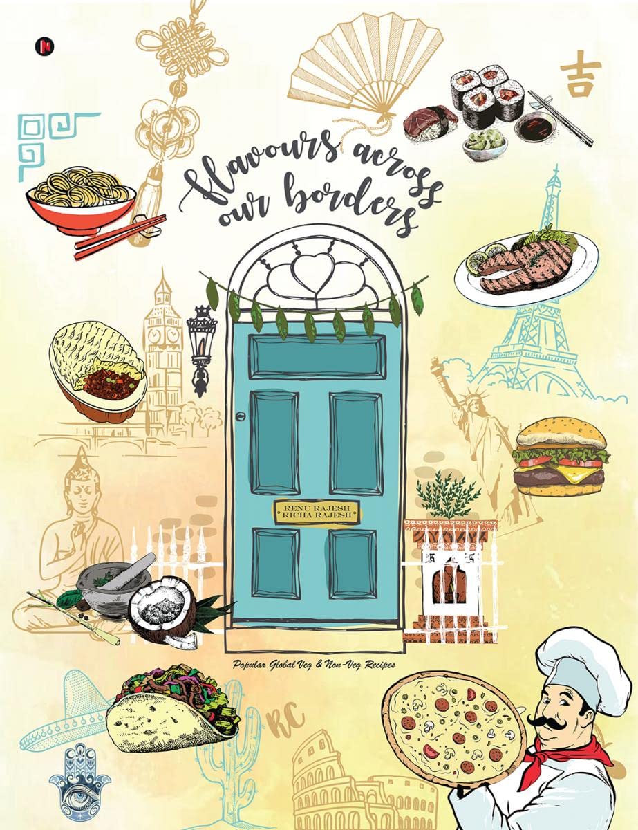 Flavours Across Our Borders : Popular Global Veg & NonVeg Recipes