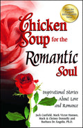 Chicken Soup for the Romantic Soul: Inspirational Stories About Love and Romance (Chicken Soup for the Soul)