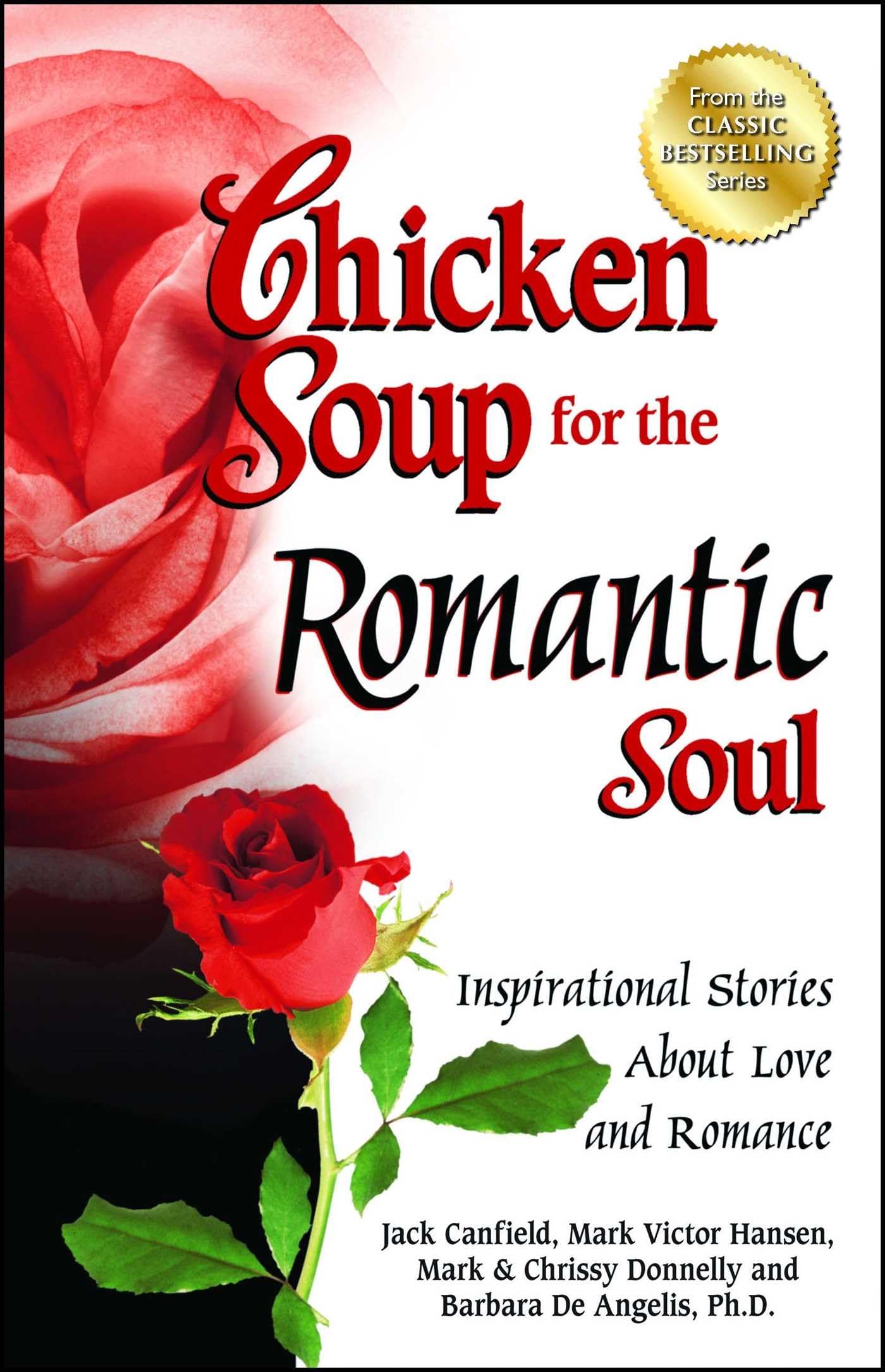Chicken Soup for the Romantic Soul: Inspirational Stories About Love and Romance (Chicken Soup for the Soul)