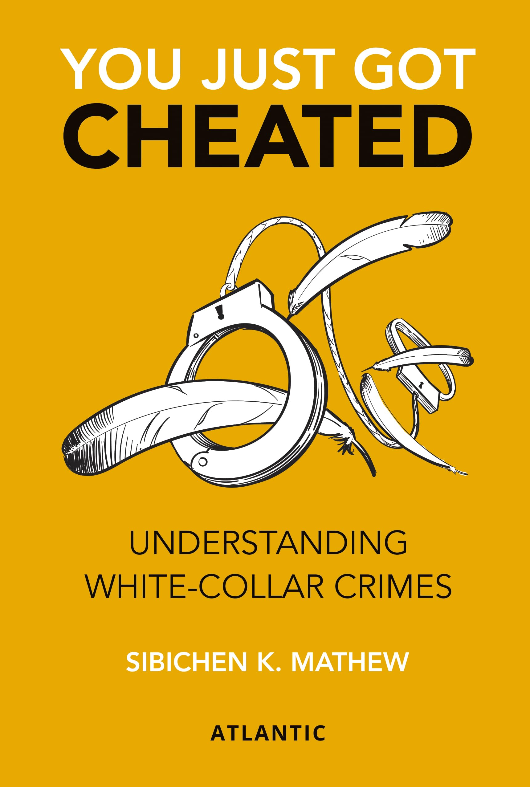 You Just Got Cheated: Understanding WhiteCollar Crime