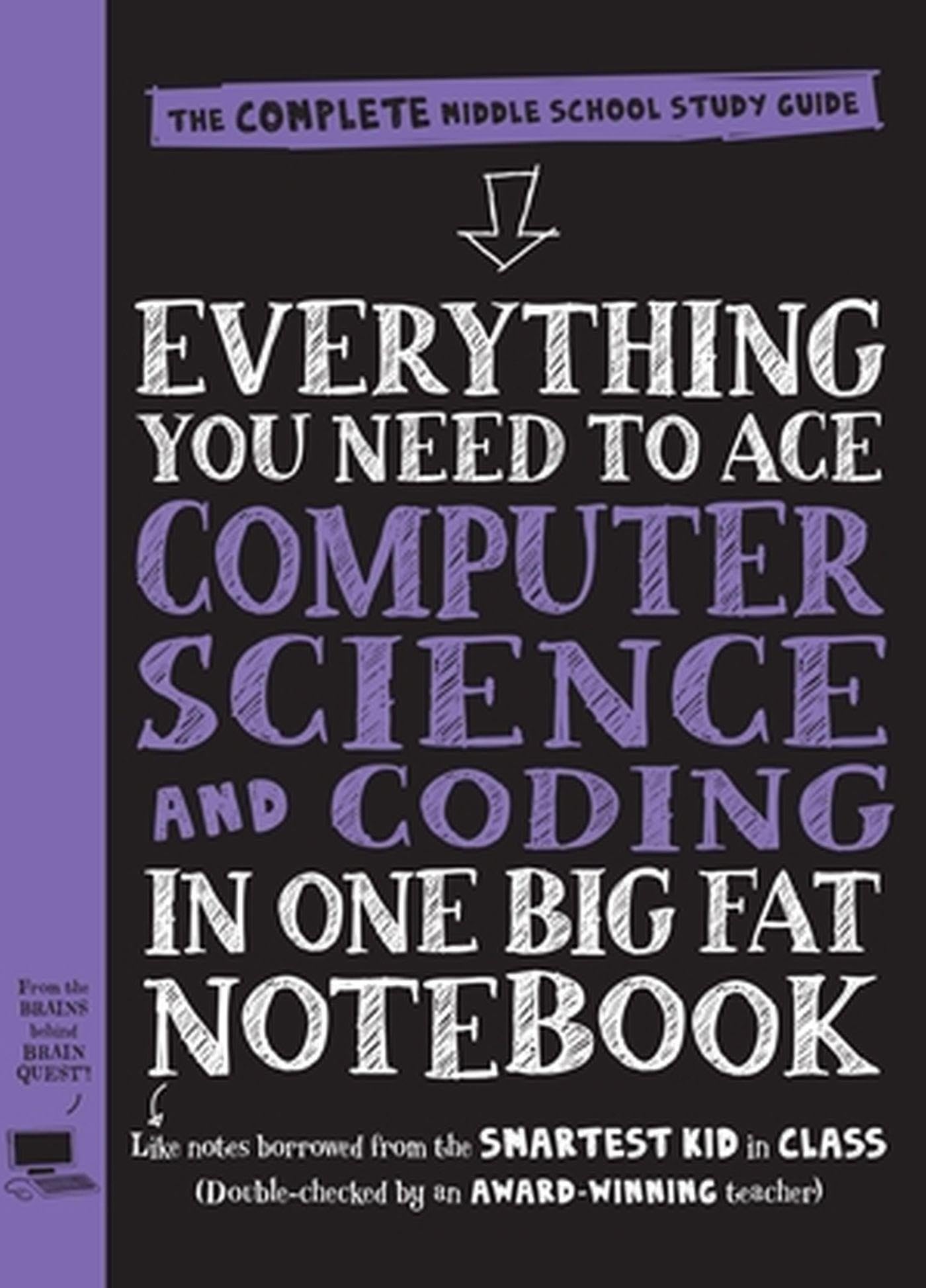 Everything You Need to Ace Computer Science and Coding in One Big Fat Notebook: The Complete Middle School Study Guide (Big Fat 