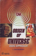 Origin Of Universe: Vedic Approach