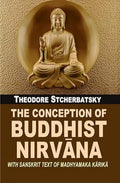 The Conception Of Buddhist Nirvana