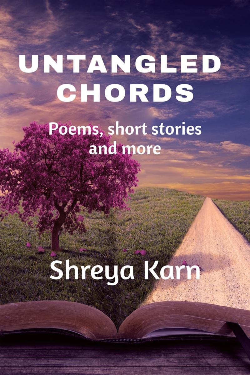 Untangled Chords : Poems, short stories and more