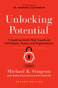 Unlocking Potential, Second Edition: 7 Coaching Skills That Transform Individuals, Teams, And Organizations