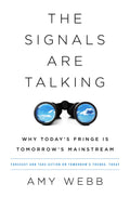 The Signals Are Talking: Why Todays Fringe Is Tomorrows Mainstream