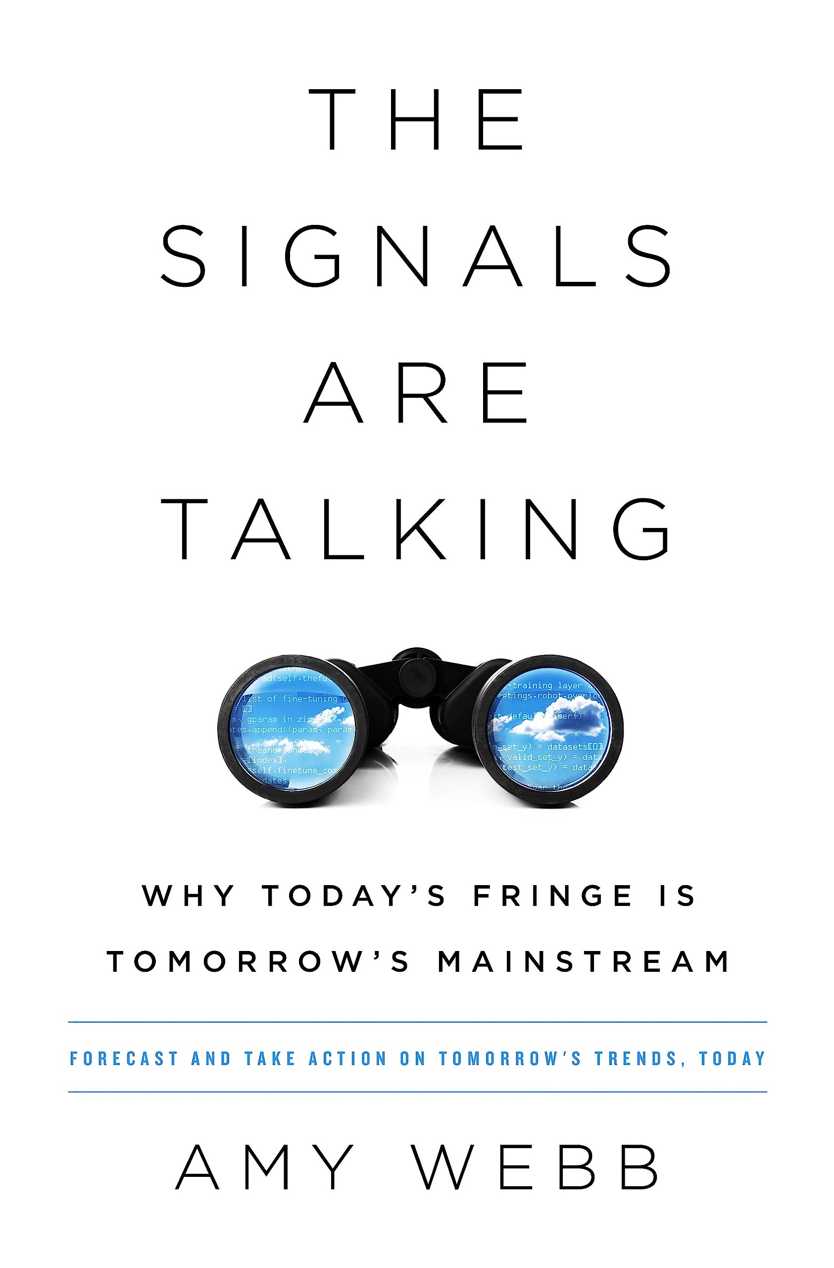 The Signals Are Talking: Why Todays Fringe Is Tomorrows Mainstream