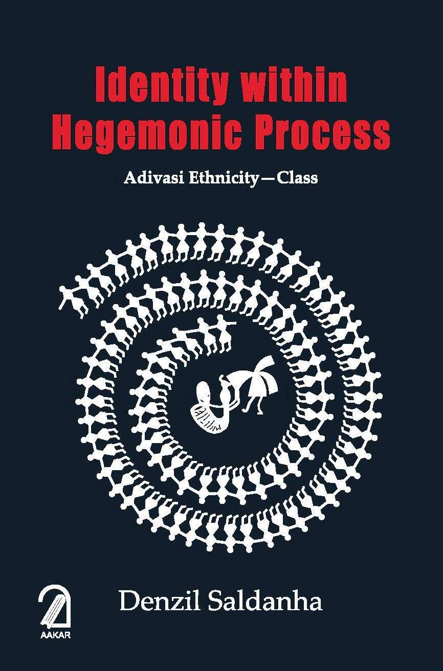 Identity Within Hegemonic Process: Adivasi Ethnicity  Class