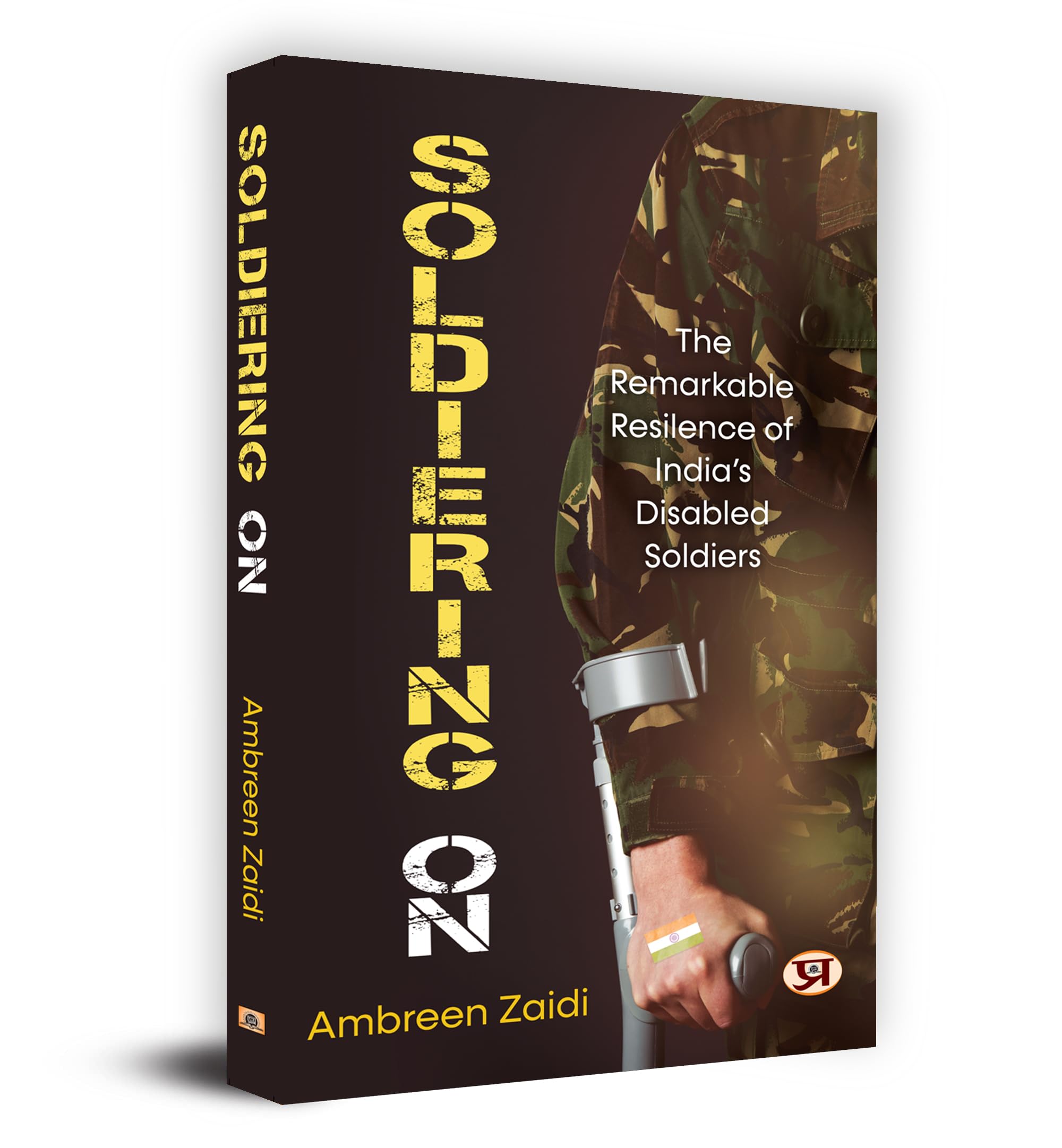 Soldiering On: The Remarkable Resilience Of Indias Disabled Soldiers Book in English Ambreen Zaidi