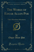 The Works of Edgar Allen Poe, Vol. 3 of 10: TalesMarvelous Adventures (Classic Reprint)