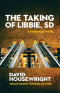 The Taking Of Libbie, Sd: 7 (A Mckenzie Novel)