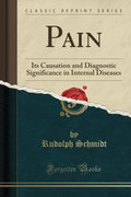 Pain: Its Causation and Diagnostic Significance in Internal Diseases (Classic Reprint)