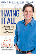 Having It All: Achieving Your Lifes Goals and Dreams