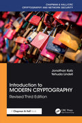 INTRODUCTION TO MODERN CRYPTOGRAPHY 4ED (HB 2025): Revised Third Edition (Chapman & Hall/CRC Cryptography and Network Security)
