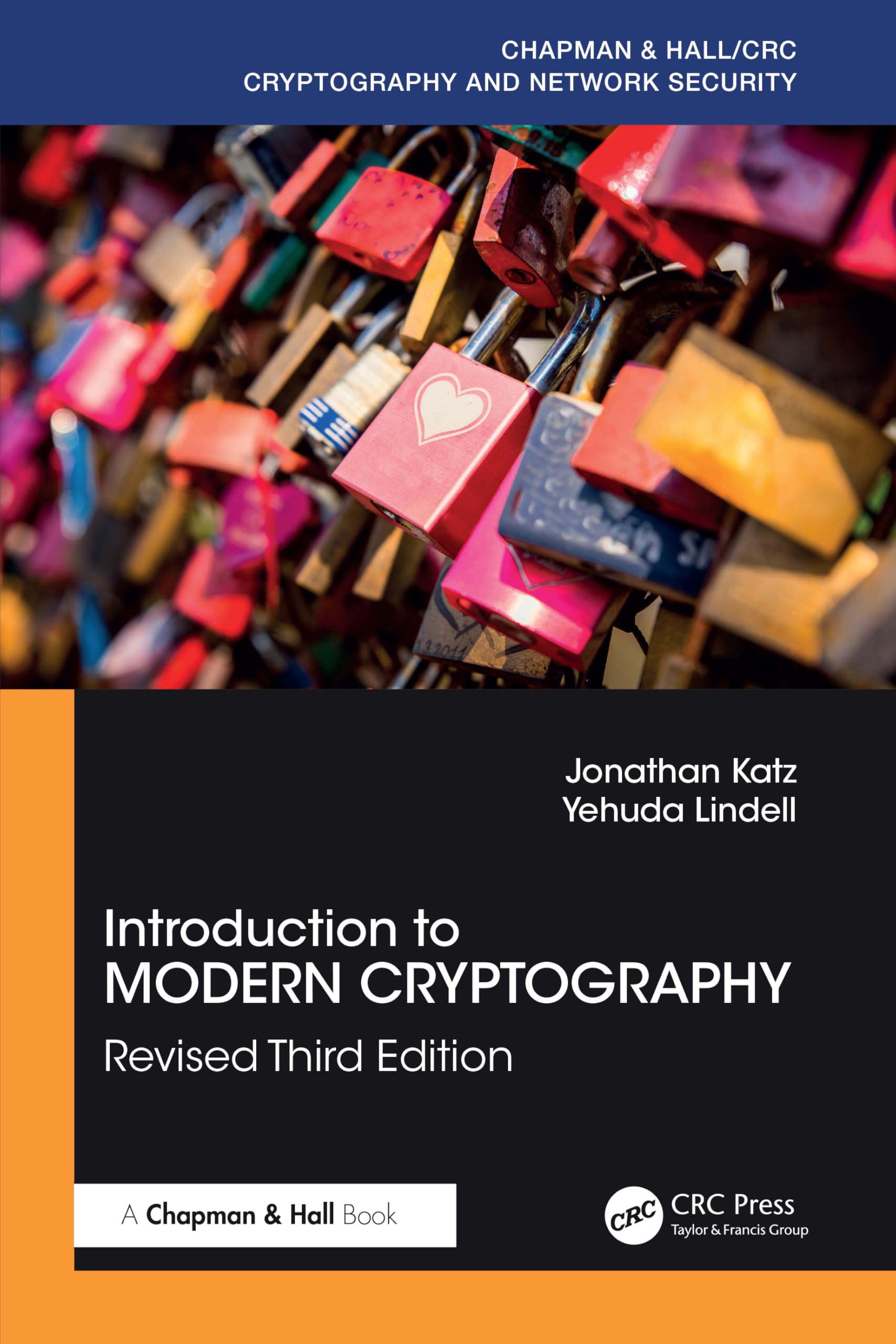 INTRODUCTION TO MODERN CRYPTOGRAPHY 4ED (HB 2025): Revised Third Edition (Chapman & Hall/CRC Cryptography and Network Security)
