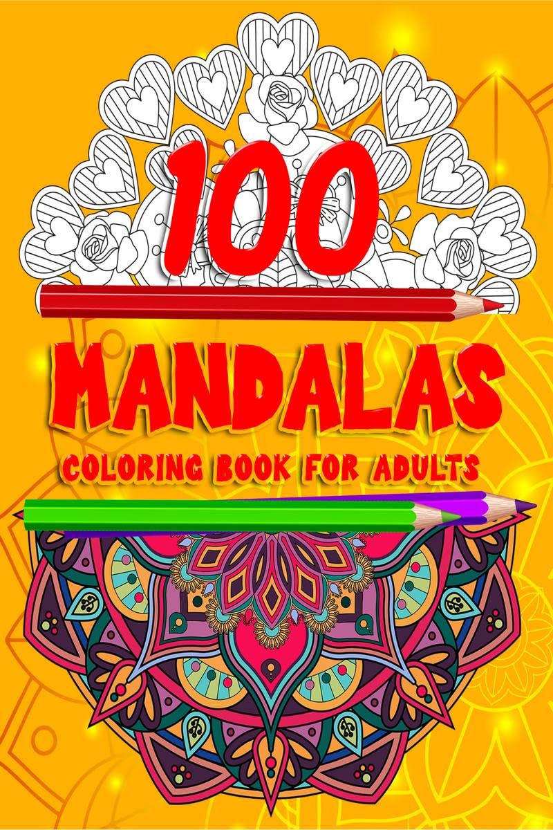 100 Mandalas coloring book for adults: Amazing Coloring Book for adults with Mandala Designs for relaxation
